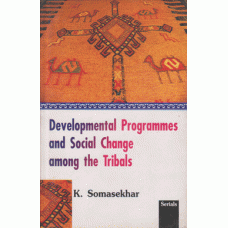 Development Programmes and Social Change among the Tribals